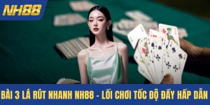 Bài 3 lá rút nhanh NH88