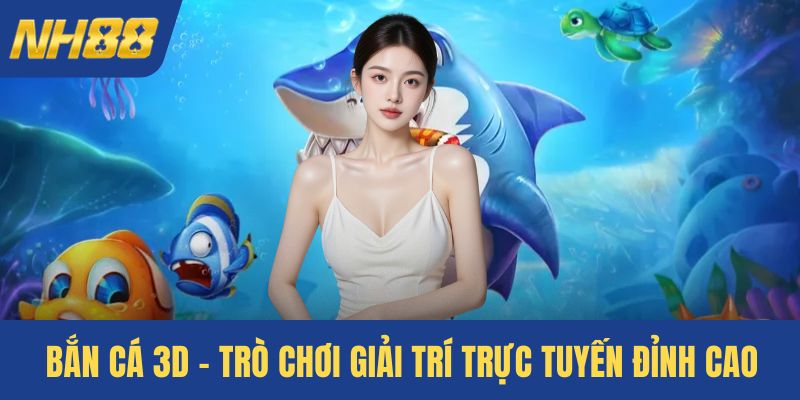 Bắn cá 3D