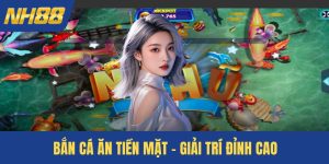 Bắn cá ăn tiền mặt