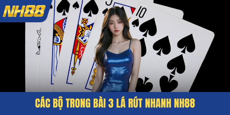 Các bộ trong bài 3 lá rút nhanh NH88