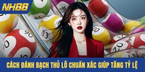 Cách đánh bạch thủ lô chuẩn xác