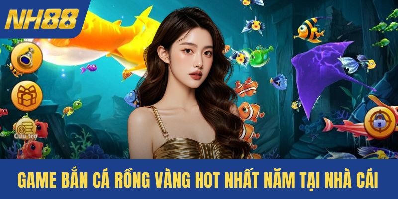 game bắn cá rồng vàng