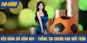 Kèo bóng đá hôm nay