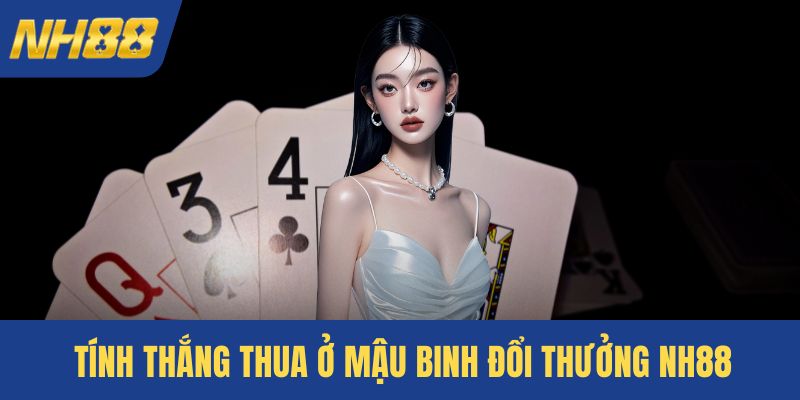 Tính thắng thua ở mậu binh đổi thưởng NH88